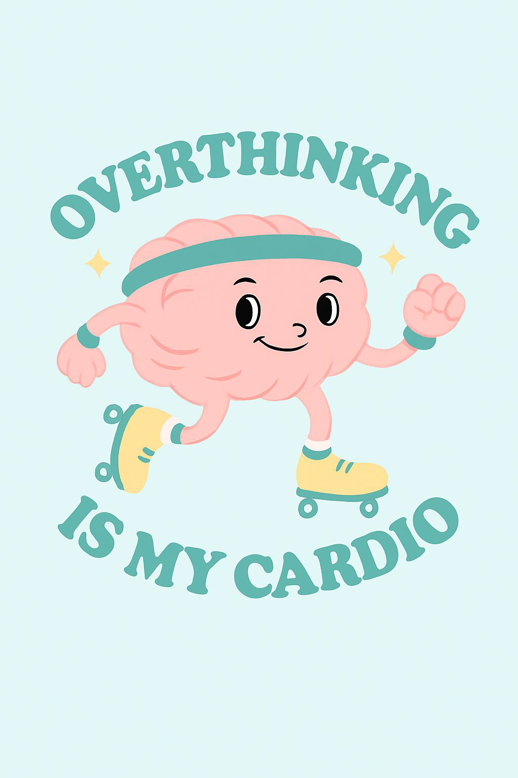 Overthinking is My Cardio