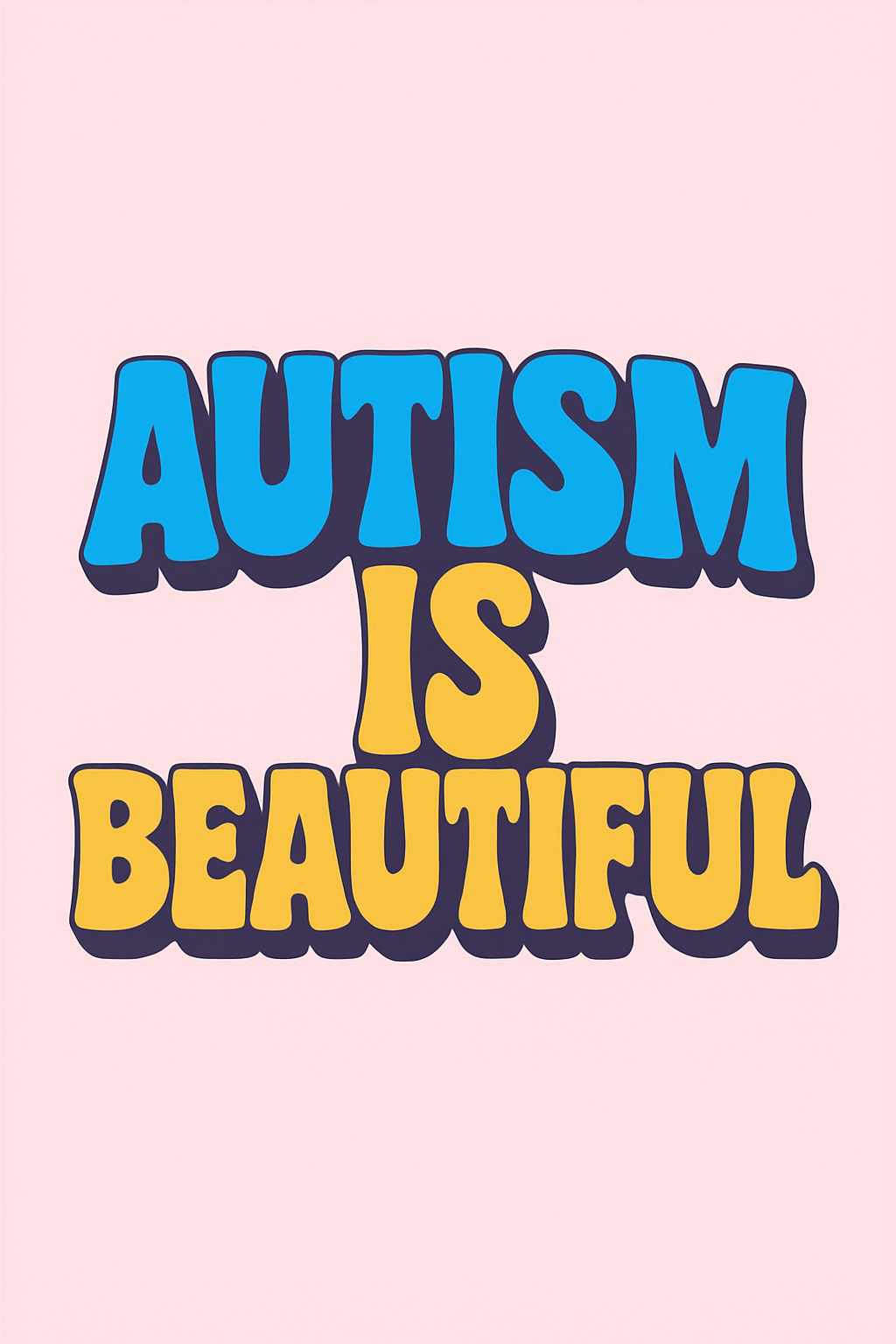 Autism is Beautiful